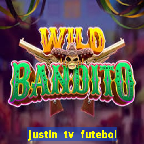 justin tv futebol ao vivo